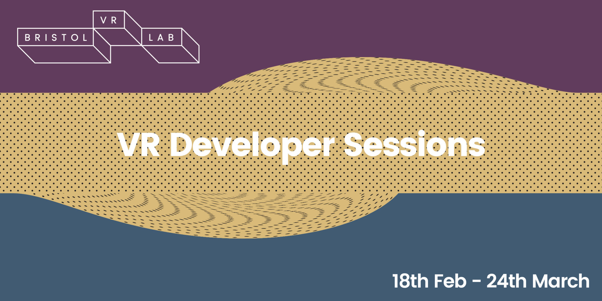 Weekly VR Developer Sessions: 18th Feb – 24th March